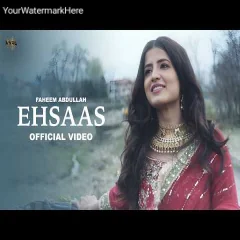 Ehsaas Mp3 Song Download