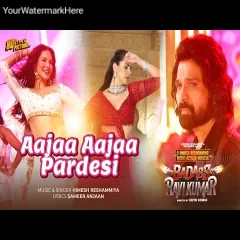 Aajaa Aajaa Pardesi Mp3 Song Download